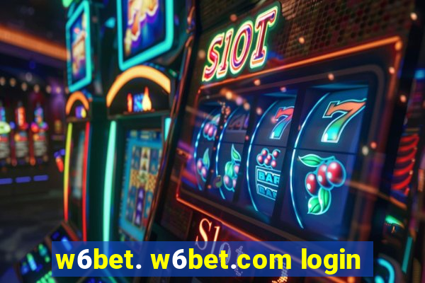 w6bet. w6bet.com login